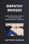 Matthew Schenck - EMPATHY BRIDGES