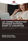 Miriam Gainza Gainza, Miladys Noa Garbey - LES FEMMES PRÉSENTANT UN RISQUE MATERNEL AVANT LA CONCEPTION