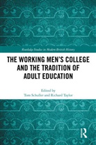Tom (Birkbeck Schuller, Tom Schuller, Schuller Tom, Richard Taylor - Working Men''s College and the Tradition of Adult Education