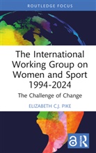 Elizabeth C.J. Pike, Elizabeth C.j. (University of Hertfordshire Pike - International Working Group on Women and Sport 1994-2024