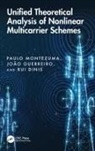 Rui Dinis, Dinis Rui, João Guerreiro, Paulo Montezuma, Paulo Guerreiro Montezuma - Unified Theoretical Analysis of Nonlinear Multicarrier Schemes