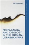 Jon Roozenbeek, Jon (University of Cambridge) Roozenbeek - Propaganda and Ideology in the Russianukrainian War