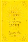 Amanda Gorman - For There Is Always Light