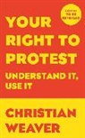 Christian Weaver - Your Right to Protest