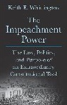 Keith E. Whittington, Whittington Keith E. - Impeachment Power