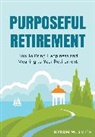 Hyrum W. Smith, Smith Hyrum W. - Purposeful Retirement