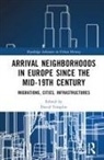 David Templin, David Templin - Arrival Neighborhoods in Europe Since the Mid-19th Century