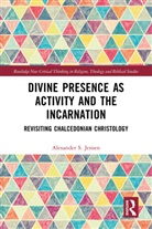 Alexander S. Jensen - Divine Presence As Activity and the Incarnation