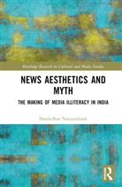 Shashidhar Nanjundaiah - News Aesthetics and Myth