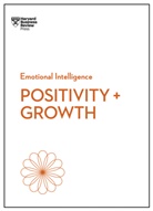 Shawn Achor, Achor Shawn, Carol Dweck, Dweck Carol, Harvard Business Review, Harvard Business Review... - Positivity and Growth (HBR Emotional Intelligence Series)