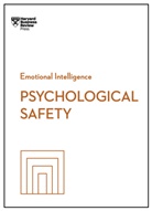 Daisy Auger-Dominguez, Ron Carucci, Amy C. Edmondson, Edmondson Amy C., Harvard Business Review, Erica Keswin... - Psychological Safety (HBR Emotional Intelligence Series)