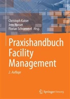 Christoph Kaiser, Jens Nusser, Florian Schrammel - Praxishandbuch Facility Management