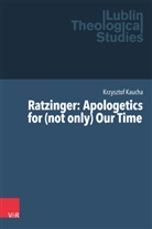 Krzysztof Kaucha, Nicholas Adams, ja, Marek Jagodzinski, Marek Jagodzinski et al, Adam Kubis... - Ratzinger: Apologetics for (not only) Our Time