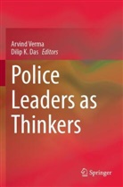 Dilip K. Das, K Das, Arvind Verma - Police Leaders as Thinkers
