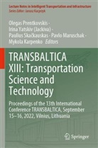 Mykola Karpenko, Pavlo Maruschak, Olegas Prentkovskis, Paulius Ska¿kauskas, Paulius Skackauskas, Pauliu Skackauskas et al... - TRANSBALTICA XIII: Transportation Science and Technology