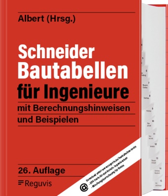 Andrej Albert - Schneider - Bautabellen für Ingenieure - mit Berechnungshinweisen und Beispielen