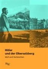 Albert A Feiber, Sven Keller Albert A Feiber und Sebas, Sebastian Peters u a, Albert A. Feiber und Sebastian Peters im Auftrag des Instituts für Zeitgeschichte München-Berlin Sven Keller - Hitler und der Obersalzberg