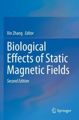 Xin Zhang - Biological Effects of Static Magnetic Fields
