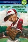 Fredrick Mckissack, Patricia Mckissack, Michael Chesworth - Miami Jackson Makes the Play