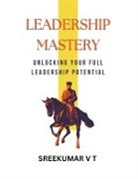 V T Sreekumar - Leadership Mastery