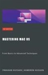 Frahaan Hussain, Kameron Hussain - Mastering Mac OS