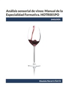 Dionisio Navarro García - Análisis sensorial de vinos: Manual de la Especialidad Formativa. HOTR001PO