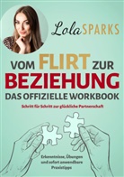 Lola Sparks - Vom Flirt zur Beziehung - Das offizielle Workbook
