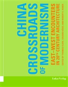 Robert K Huber, Robert K. Huber, Thomas Flierl, Kögel, Eduard Kögel - China - Crossroads of Modernism