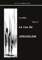 Paul Feval - La rue de Jérusalem