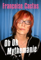 Françoise Cactus - Oh Oh Mythomanie