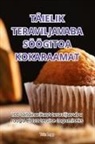 Triin Lepp - TÄIELIK TERAVILJAVABA SÖÖGITOA KOKARAAMAT