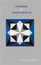 George Manus - Stories & Thoughts II