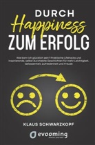 Gabriele Andre, Anja Bender, Gabi Brill, Klaus Brill, Stefanie Bruns, Sarah Cartsburg... - Durch Happiness zum Erfolg