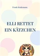 Frank Kralemann - Elli rettet ein Kätzchen