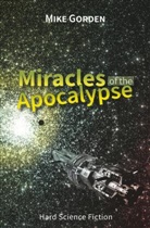 Mike Gorden - Miracles of the Apocalypse
