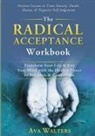 Ava Walters - The Radical Acceptance Workbook