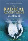 Ava Walters - The Radical Acceptance Workbook
