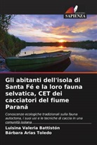 Bárbara Arias Toledo, Luisina Valeria Battistón - Gli abitanti dell'isola di Santa Fé e la loro fauna selvatica, CET dei cacciatori del fiume Paraná