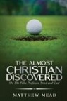 Matthew Mead - The Almost Christian Discovered
