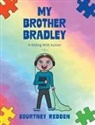 Courtney Redden - My Brother Bradley