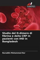 Nuruddin Mohammed Nur - Studio del D-dimero di fibrina e della CRP in pazienti con IHD in Bangladesh