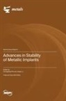 Advances in Stability of Metallic Implants