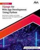 Leonardo Luis Lazzaro - Ultimate Django for Web App Development Using Python