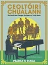 Peadar O Riada, Peadar O Riada - Ceoltoiri Chualann