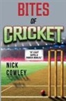 Nick Cowley - Bites of Cricket