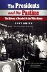 Curt Smith - Presidents and the Pastime