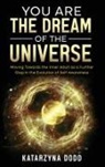 Katarzyna Dodd - You Are the Dream of the Universe