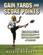 Coach Willis Burkett - Gain Yards and Score Points with a Productive Kicking Game and The Ten Commandments of Defense