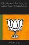 Ankush Vig - BJP Unboxed