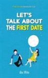 Alex White - Let's talk about the First Date